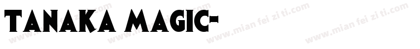 TANAKA MAGIC字体转换